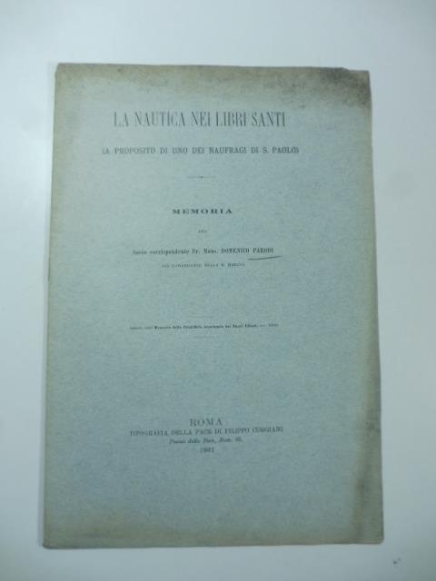 La nautica nei libri santi (a proposito di uno dei naufragi di S. Paolo). Memoria - Domenico Parodi - copertina