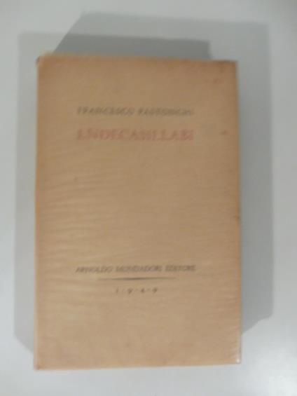 Endecasillabi. Orgoglio. La danza con la compagna perduta. Infanzia. Paesi. Punte secche. Notte fine. Anno. Firenze. Pianto d'Elia. Don Giovanni - Francesco Pastonchi - copertina