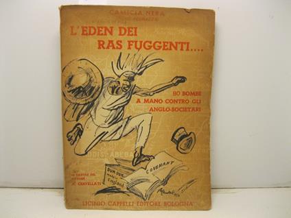 L' eden dei ras fuggenti... 80 bombe a mano contro gli anglo - societari. 10 tavole del pittore A. Cervellati - Piero Pedrazza - copertina