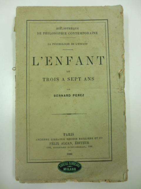 La psychologie de l'enfant. L'enfant de trois a sept ans - Bernard Perez - copertina