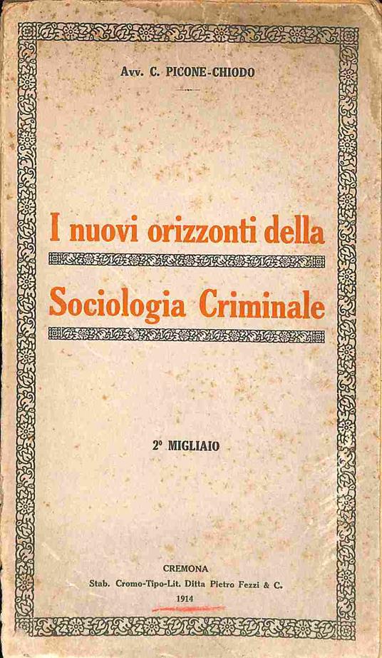 I nuovi orizzonti della sociologia criminale. 2o migliaio - C. Picone-Chiodo - copertina