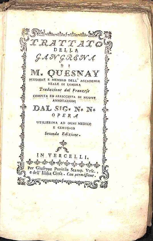 Trattato della gangrena di... Traduzione dal Franzese compita ed arricchita di nuove annotazioni dal Sig. N.N. opera utilissima ad ogni medico e cerusico. Seconda edizione ( - parte II della gangrena secca) - Francois Quesnay - copertina