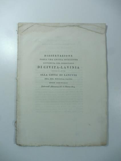 Dissertazione sopra una antica iscrizione rinvenuta nel territorio di Civita-Lavinia... (prima edizione) - Niccola Ratti - copertina