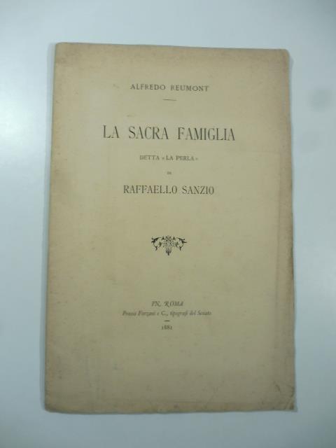 La Sacra famiglia detta 'La perla' di Raffello Sanzio - Alfredo Reumont - copertina