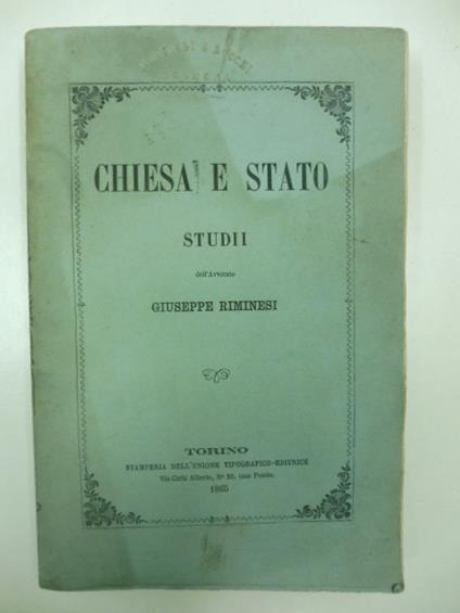 Chiesa e Stato. Studii dell'Avvocato Giuseppe Riminesi - Giuseppe Riminesi - copertina