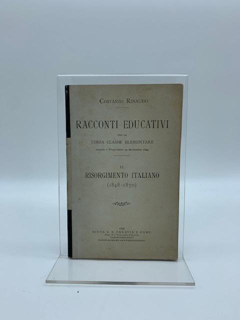 Racconti educativi per la terza classe elementare secondo i programmi 29 novembre 1894. Risorgimento italiano (1848 - 1870) - Costanzo Rinaudo - copertina