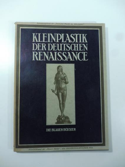 Kleinplastik der Deutschen Renaissance - Max Sauerlandt - copertina