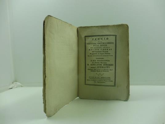 Saggio sul carattere, costumi e spirito delle donne nei diversi secoli del Sig. Thomas dell'Accademia francese trasportato in lingua italiana da un accademico fiorentino. A sua eccellenza la signora Marchesa d. Adelaide Strozzi negl'Ippoliti contessa - Thomas - copertina