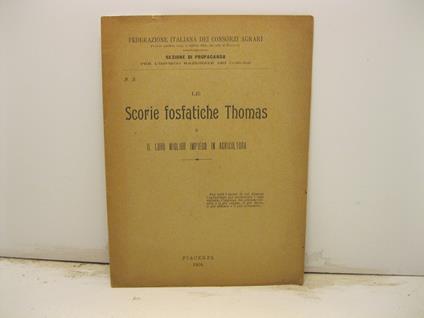 Le scorie fosfatiche Thomas e il loro miglior impiego in agricoltura - Ferruccio Zago - copertina