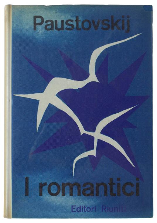 I Romantici. [Copertina Di Leo Guida] - Konstantin G. Paustovskij - copertina