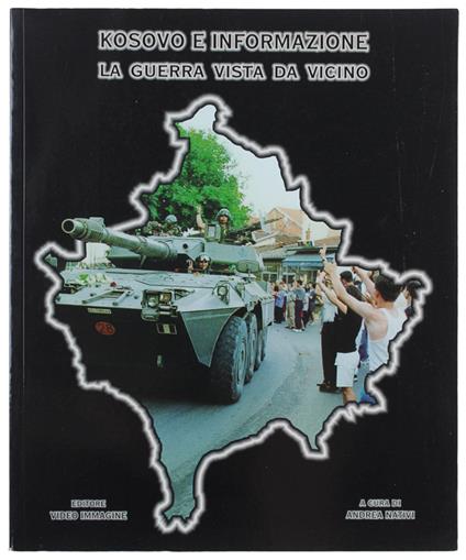 Kosovo E Informazione. La Guerra Vista Da Vicino - copertina