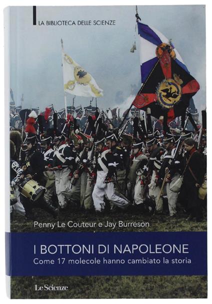 I Bottoni Di Napoleone. Come 17 Molecole Hanno Cambiato La Storia, - copertina