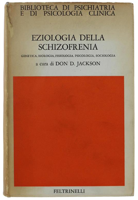 Eziologia Della Schizofrenia. Genetica, Biologia, Fisiologia, Psicologia, Sociologia - copertina