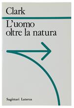 L' Uomo Oltre La Natura [Come Nuovo]