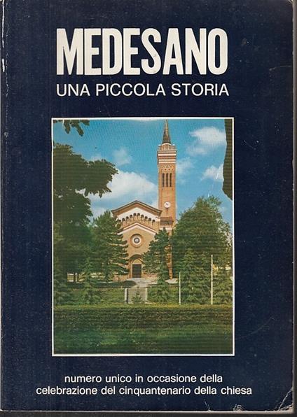 Medesano Una Piccola Storia Cinquantenario Della Chiesa ----- 1978- B- Wpr - copertina