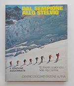 Dal Sempione allo Stelvio. 112 itinerari scialpinistici nelle Alpi Centrali