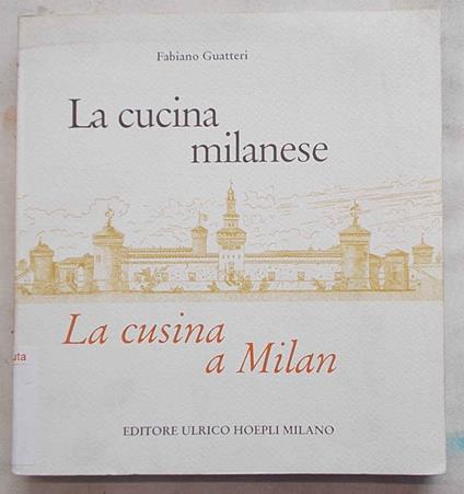 cucina milanese. La cusina a Milan - Fabiano Guatteri - copertina