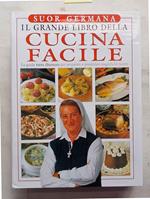 Il grande libro della cucina facile