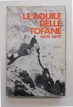 Le aquile delle Tofane. 1915-1917