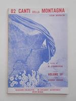 Canti della Montagna. III volume della raccolta antologica contenente 82 canti con musica... (Titolo in copertina: 