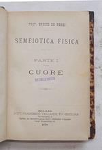 Semeiotica fisica. Parte I. Cuore. ==== Unito a: Compendio di percussione ed ascoltazione per gli studenti ed i medici pratici