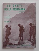 80 Canti della Montagna. (Titolo in copertina: 80 canti della montagna con musica. Volume 1°)