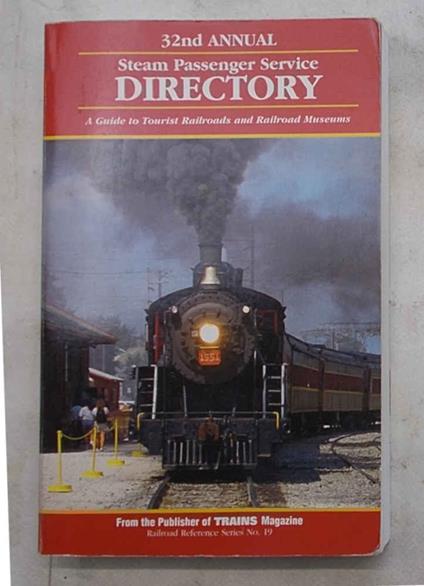 Steam Passenger Service. Directory. A guide to Tourist raidroads and Rairoad Museum. 32nd annual - Anonimo - copertina