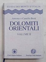 Le Dolomiti Orientali. Volume II. Dolomiti d'oltre Piave e Prealpi Clautane