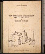 Don Ramon del Valle-Inclan letteratura e luoghi natali