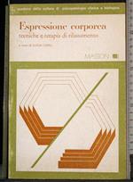 Espressione corporea. Tecniche e terapia di rilassamento