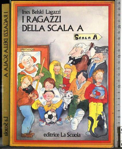 I ragazzi della scala A - Ines Belski Lagazzi - copertina