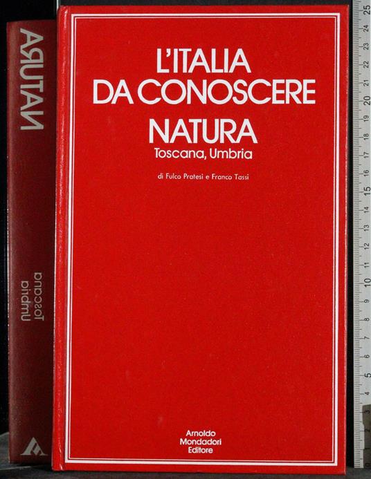 L' Italia da conoscere. Natura. Toscana, Umbria - copertina