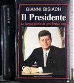 Il presidente. La lunga storia di una breve vita