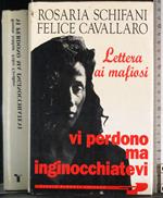 Lettera ai mafiosi. Vi perdono ma inginocchiatevi