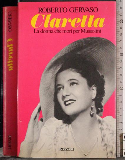 Claretta. La donna che morì per Mussolini - Roberto Gervaso - copertina