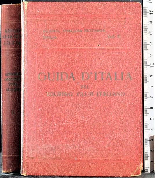 Guida d'Italia.Liguria, Toscana settentrionale, Emilia.Vol 2 - Luigi V. Bertarelli - copertina