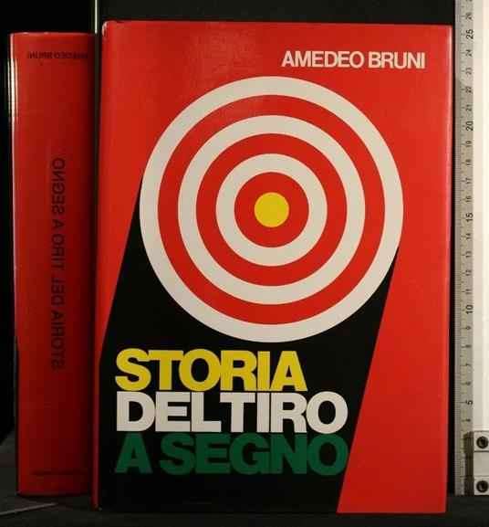 Storia Del Tiro a Segno - Amedeo Bruni - Libro Usato - Danesi 