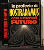 Le Profezie di Nostradamus Cosa Ci Riserba Il Futuro