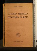 La Donna Marcella Tenutaria in Roma