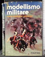 Modellismo militare. Come costruire i soldatini