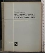 Una Donna Uccisa con La Dolcezza