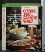 Cucina e Vini Del Grande Nord