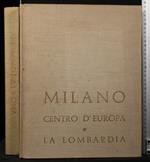 Milano. Centro d'Europa e la Lombardia