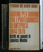 Giorno per Giorno tra I Protagonisti di Un'Epoca 1944-1970