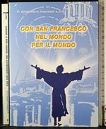 Con San Francesco nel mondo per il mondo