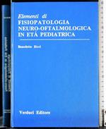 Elementi di fisiopatologia neuro-oftalmologica in età pediat.