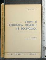 L' Esame di Geografia Generale Ed Economica Vol 1