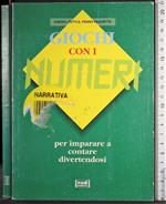 Giochi con i numeri. per imparare a contare divertend.