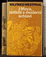 I Maya, Antichi e Moderni