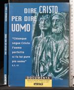 Dire Cristo per dire uomo